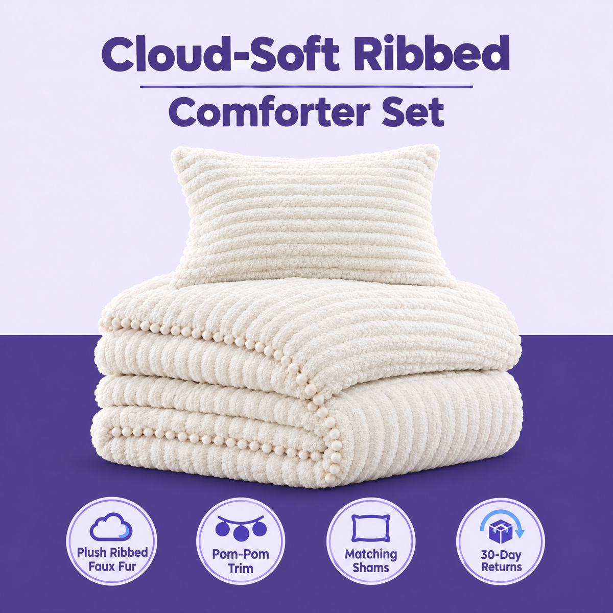 Cloud-soft ribbed comforter set with pom-pom trim