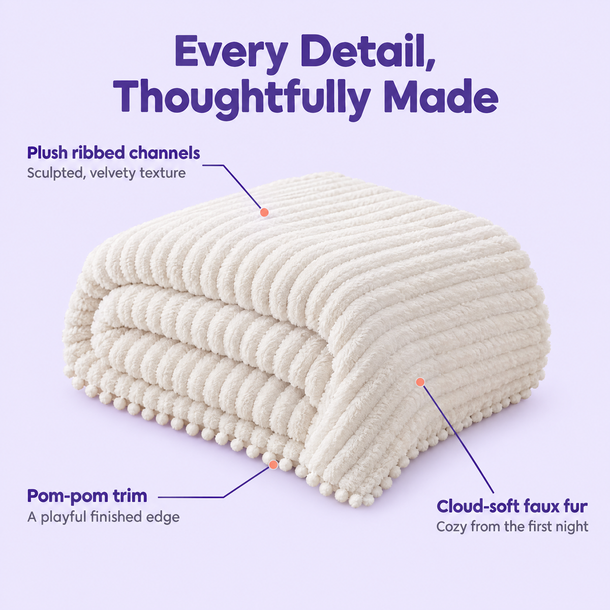 Feature callouts: plush ribbed channels, pom-pom trim, cloud-soft faux fur